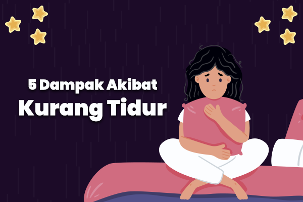 5 Dampak Akibat Kurang Tidur