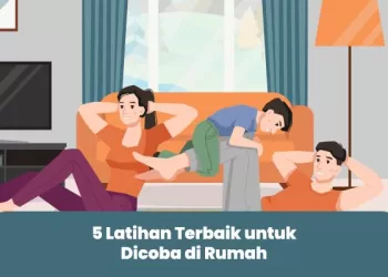 5 Latihan Terbaik untuk Dicoba di Rumah