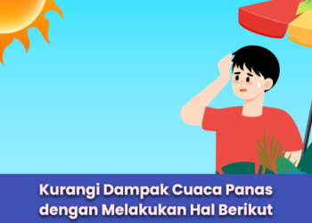 Kurangi Dampak Cuaca Panas dengan Melakukan Hal Berikut