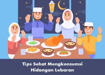 Tips Sehat Mengonsumsi Hidangan Lebaran