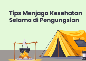 Tips Menjaga Kesehatan Selama di Pengungsian