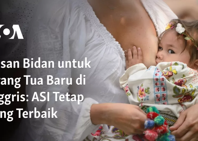 Pesan Bidan untuk Orang Tua Baru di Inggris: ASI Tetap yang Terbaik
