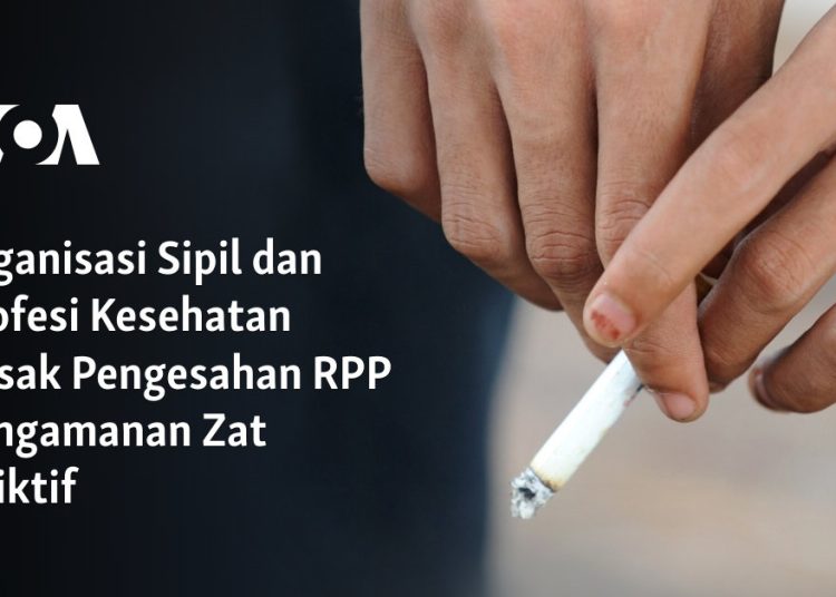 Organisasi Sipil dan Profesi Kesehatan Desak Pengesahan RPP Pengamanan Zat Adiktif