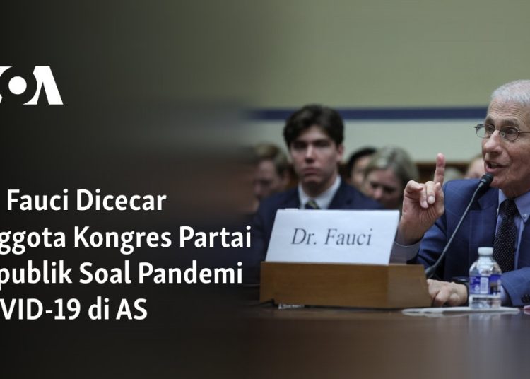 Dr. Fauci Dicecar Anggota Kongres Partai Republik Soal Pandemi COVID-19 di AS 
