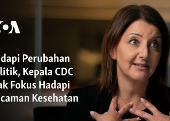Hadapi Perubahan Politik, Kepala CDC Ajak Fokus Hadapi Ancaman Kesehatan 